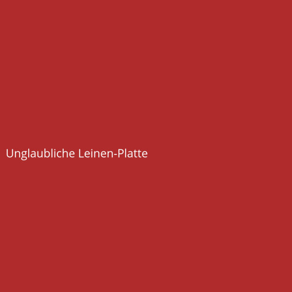 Unglaubliche Leinen-Platte