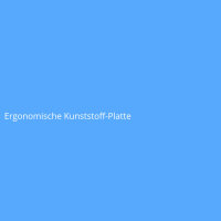 Ergonomische Kunststoff-Platte
