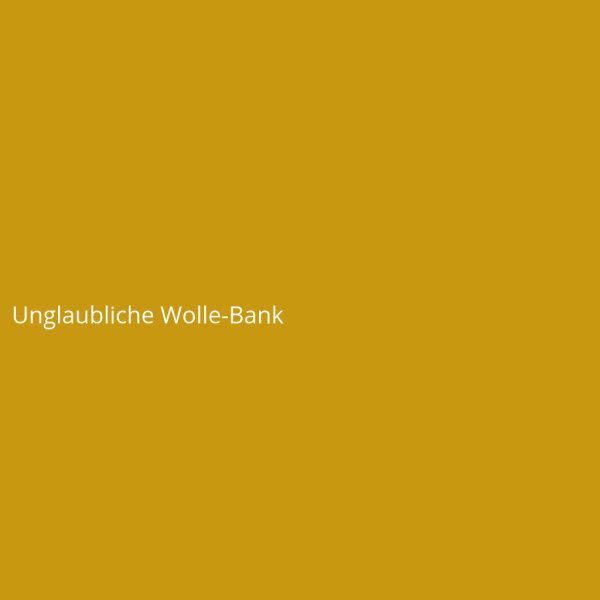Unglaubliche Wolle-Bank