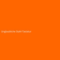 Unglaubliche Stahl-Tastatur