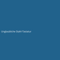 Unglaubliche Stahl-Tastatur
