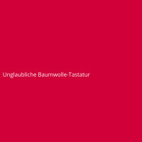 Unglaubliche Baumwolle-Tastatur